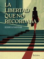 La libertad que no recordaba
