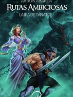 Rutas ambiciosas:La ira de Tánatos