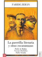 La guerrilla literaria y otras escaramuzas. Pablo de Rokha. Vicente Huidobro.
Pablo Neruda