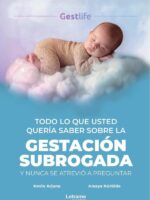 Todo lo que usted quería saber sobre la gestación subrogada y nunca se atrevió a preguntar