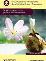 Siembra y trasplante de cultivos hortícolas y flor cortada. AGAH0108 - Horticultura y floricultura