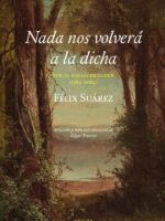 Nada nos volverá a la dicha:Nuevos poemas escogidos (1984-2024)
