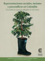 Representaciones sociales, turismo y posconflicto en Colombia - Un estudio de caso en la subregión sur del Tolima:Un estudio de caso en la subregión sur del Tolima