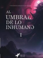 Al umbral de lo inhumano I