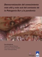 Democratización del conocimiento más allá y más acá del contexto de la Patagonia Sur y la pandemia