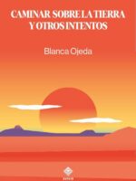 Caminar sobre la tierra y otros intentos