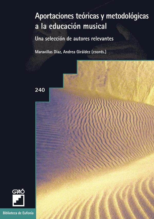 Aportaciones teóricas y metodológicas a la educación musical:Una selección de autores relevantes