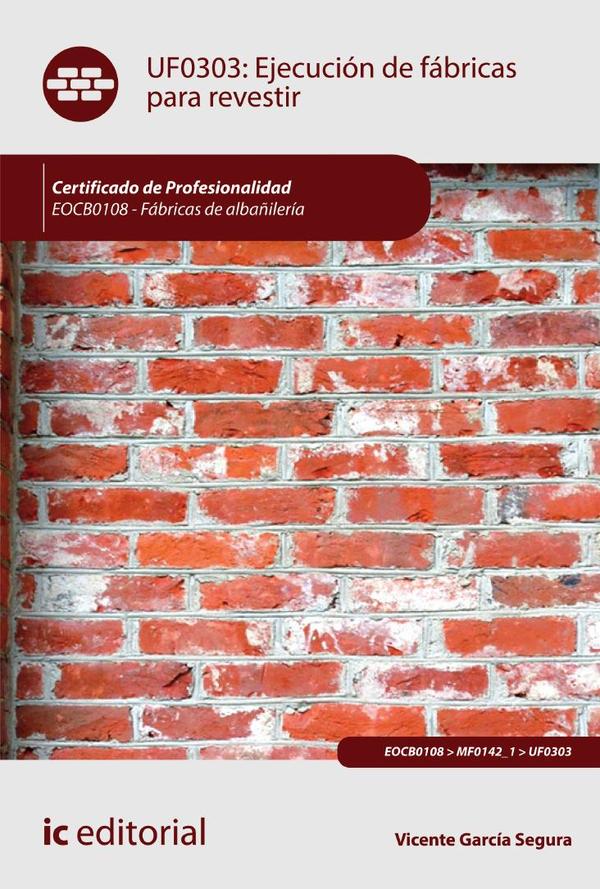 Ejecución de fábricas para revestir. EOCB0108 - Fábricas de albañilería