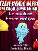 Aprendizaje basado en proyectos: el teatro musical como globalizador:La medusa busca amigos
