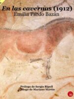 En las cavernas (1912):Prólogo de Sergio Ripoll. Epílogo de Mariano Martín Rodríguez