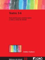 Teatro 3-6:Guía práctica para enseñar teatro a niños y niñas de infantil