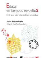 Educar en tiempos revueltos.:Crónicas sobre la realidad educativa