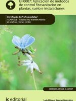 Aplicación de métodos de control fitosanitarios en plantas, suelo e instalaciones. AGAO0208 - Instalación y mantenimiento de jardines y zonas verdes