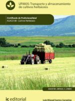 Transporte y almacenamiento de cultivos herbáceos. AGAC0108 - Cultivos herbáceos