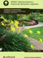 Mantenimiento y mejora de elementos vegetales. AGAO0208 - Instalación y mantenimiento de jardines y zonas verdes