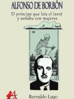 Alfonso de Borbón:El príncipe que leía el tarot y soñaba con mujeres