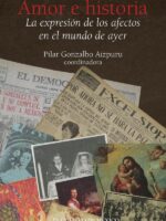 Amor e historia. La expresión de los afectos en el mundo de ayer