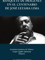 Banquete de imágenes en el centenario de José Lezama Lima