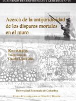 Acerca de la antijuridicidad de los disparos mortales en el muro