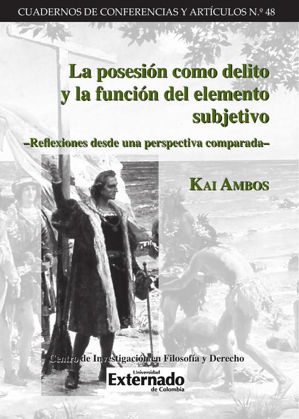 La posesión como delito y la función del elemento subjetivo. Reflexiones desde una perspectiva comparada.