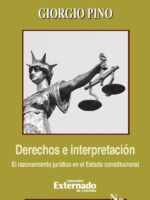 Derechos e interpretación. Razonamiento jurídico en el Estado constitucional