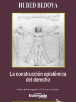 La construcción epistémica del derecho. Serie de Teoría Jurídica y Filosofía del Derecho