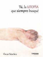 Tú, la utopía que siempre busqué