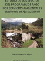 Estudio de los efectos del programa de pago por servicios ambientales.:Experiencia en Ajusco, México