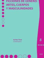 Ficciones de género::artes, cuerpos y masculinidades