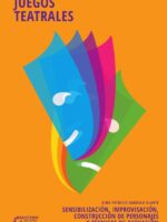 Juegos teatrales:Sensibilización, improvisación, construcción de personajes y técnicas de actuación