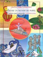 Érase un mundo de papel:Cuentos para aprender papiroflexia