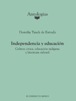 Independencia y educación:Cultura cívica, educación indígena y literatura infantil