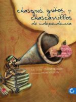 Chasquis, gritos y charrasquillos de independencia