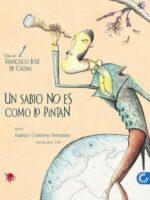 Un sabio no es como lo pintan:Vida de Francisco José de Caldas