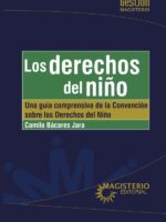 Los derechos del niño:Una guía comprensiva de la Convención sobre los derechos del niño