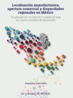 Localización manufacturera, apertura comercial y disparidades regionales en México