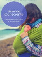Maternidad Consciente:Crecimiento Personal, Gozo y Transformación