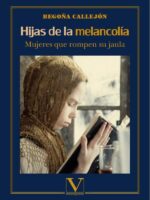 Hijas de la melancolía:Mujeres que rompen su jaula