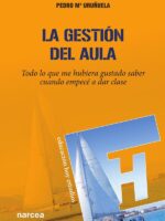 La gestión del aula:Todo lo que me hubiera gustado saber cuando empecé a dar clase