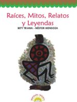 Raíces, mitos, relatos y leyendas