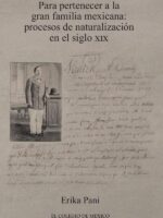Para pertenecer a la gran familia mexicana::Procesos de naturalización en el siglo XIX