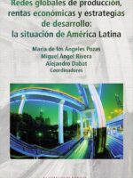 Redes globales de producción, rentas económicas y estrategias de desarrollo::La situación de América Latina