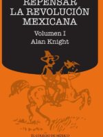 Repensar la Revolución Mexicana (volumen I)