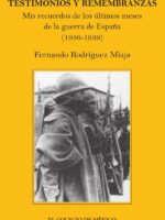 Testimonios y remembranzas:mis recuerdos de los últimos meses de la guerra de España, 1936-1939