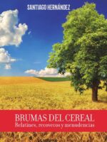 Brumas del cereal. Relatines, recovecos y menudencias