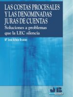 Las costas procesales y las denominadas juras de cuentas.:Soluciones a problemas que la LEC silencia.