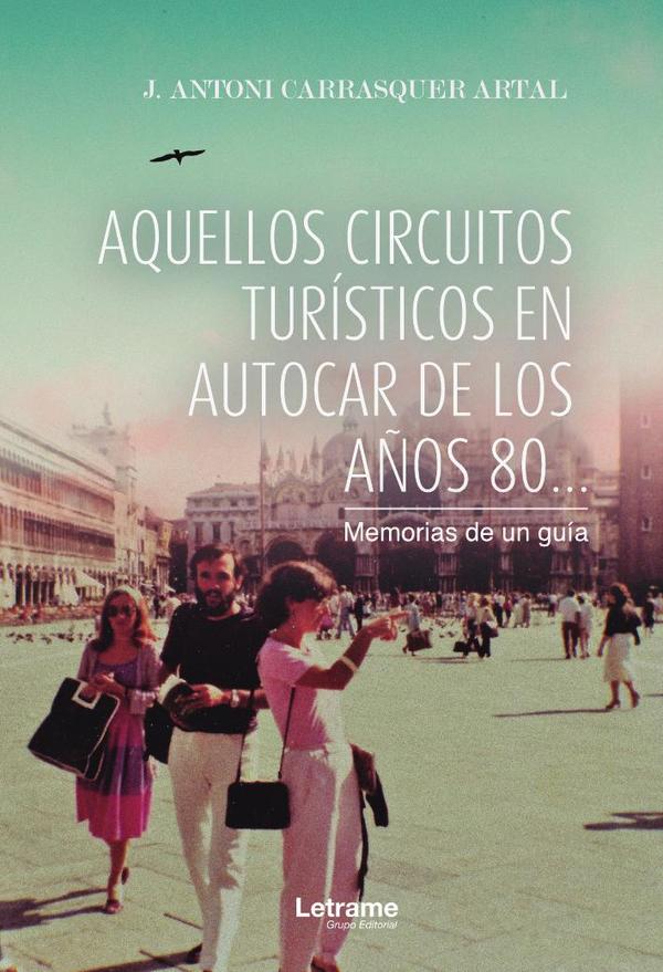 Aquellos circuitos turísticos en autocar de los años 80 :Memorias de un guía