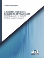 El régimen jurídico del documento de voluntades anticipadas en el ámbito estatal y autonómico.