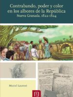 Contrabando, poder y color en los albores de la República::Nueva Granada, 1822-1824