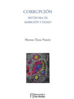 Corrupción. Metáfora de ambición y deseo